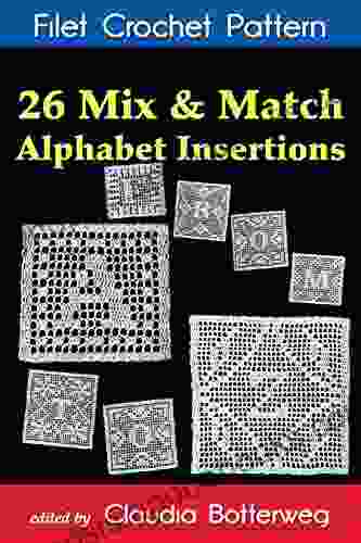 26 Mix Match Alphabet Insertions Filet Crochet Pattern: Complete Instructions and Chart