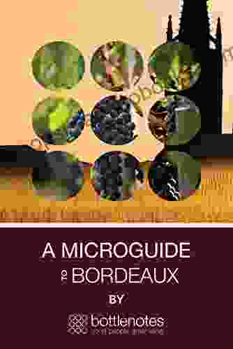 A Microguide To Bordeaux By Bottlenotes