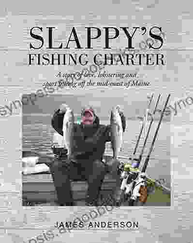 Slappy s Fishing Charter: A story of love lobstering and sport fishing off the mid coast of Maine