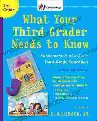 What Your Third Grader Needs To Know (Revised And Updated): Fundamentals Of A Good Third Grade Education (The Core Knowledge Series)