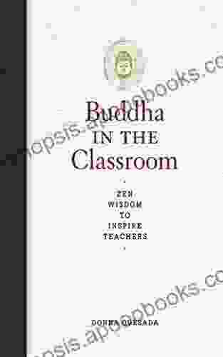 Buddha in the Classroom: Zen Wisdom to Inspire Teachers