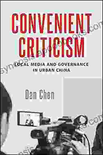 Convenient Criticism: Local Media and Governance in Urban China