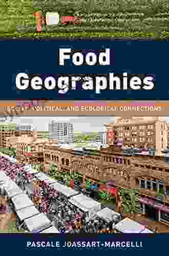 Food Geographies: Social Political And Ecological Connections (Exploring Geography)