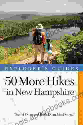 Explorer s Guide 50 More Hikes in New Hampshire: Day Hikes and Backpacking Trips from Mount Monadnock to Mount Magalloway (Explorer s 50 Hikes)