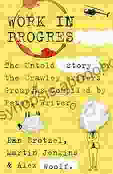 Work in Progress: The untold story of the Crawley Writers Group compiled by Peter writer