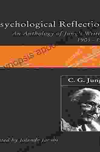 C G Jung: Psychological Reflections: A New Anthology of His Writings 1905 1961 (Ark Paperbacks)