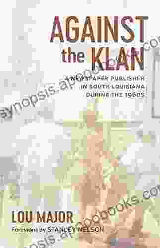 Against the Klan: A Newspaper Publisher in South Louisiana during the 1960s (Media and Public Affairs)