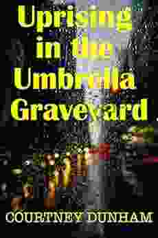 Uprising in the Umbrella Graveyard: Overcoming Loss in Manhattan (New York City Narratives 1)