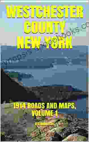 WESTCHESTER COUNTY NEW YORK: 1914 ROADS AND MAPS VOLUME 1