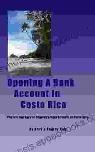 OPENING A BANK ACCOUNT IN COSTA RICA By Gary Audrey Kah